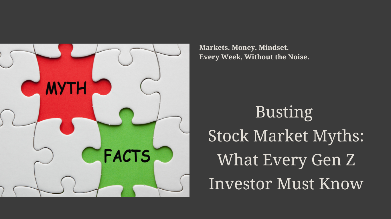 Busting Stock Market Myths: What Every Gen Z Investor Must Know